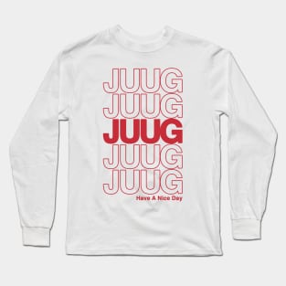 Juug - Have A Nice Day Shirt Long Sleeve T-Shirt